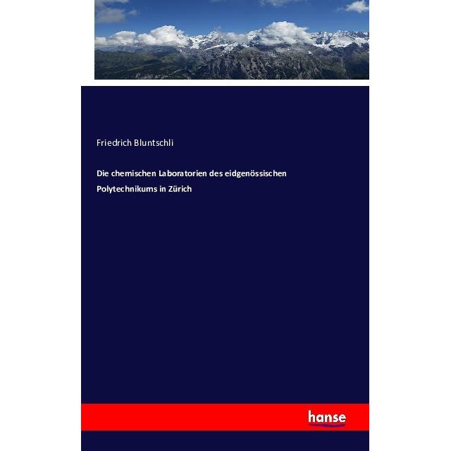 Die chemischen Laboratorien des eidgenössischen Polytechnikums in Zürich, Fachbücher von Friedrich Bluntschli