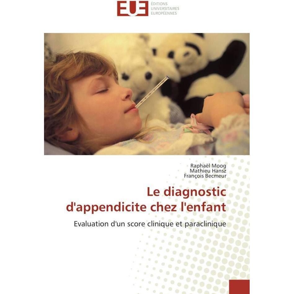 Le diagnostic d'appendicite chez l'enfant, Fachbücher von François Becmeur, Raphaël Moog, Mathieu Hansz