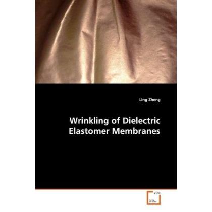 Wrinkling of Dielectric Elastomer Membranes, Fachbücher