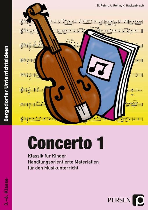 Produktbild Concerto 1. Klassik für Kinder (Deutsch, Angelika Rehm, Dieter Rehm, Kurt Hackenbruch, 2017)