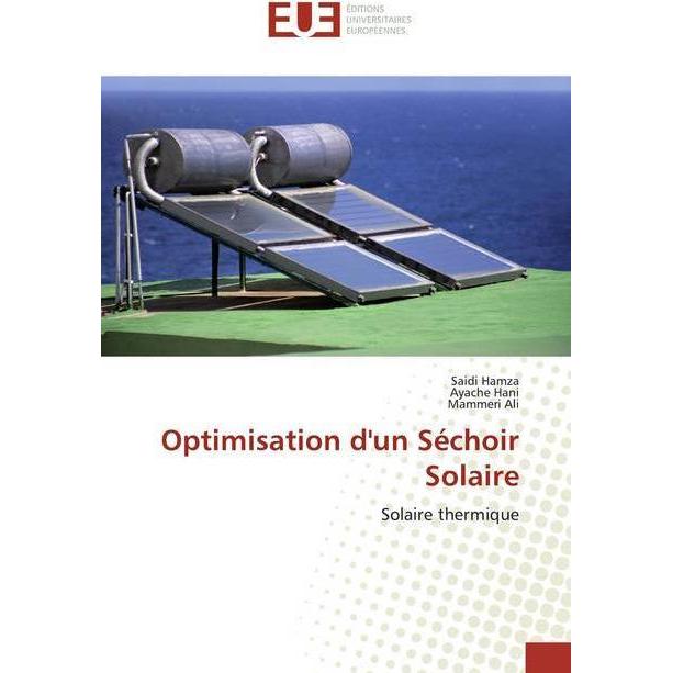 Optimisation d'un Séchoir Solaire, Fachbücher von Saidi Hamza, Ayache Hani, Mammeri Ali
