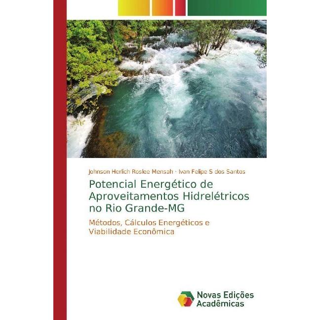 Potencial Energético de Aproveitamentos Hidrelétricos no Rio Grande-MG, Fachbücher von Johnson Herlich Roslee Mensah, Iv...