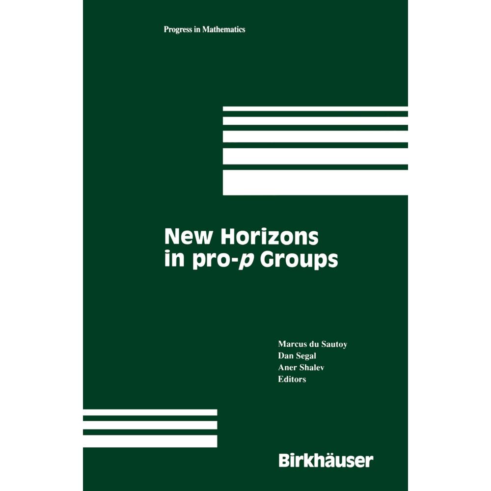 New Horizons in pro-p Groups, Fachbücher von Marcus du Sautoy, Aner Shalev, Dan Segal
