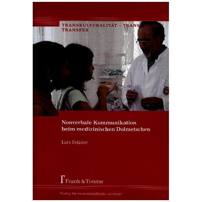 Nonverbale Kommunikation beim medizinischen Dolmetschen, Fachbücher von Lars Felgner