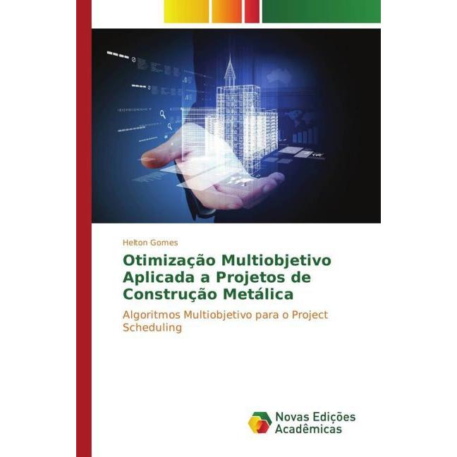 Otimização Multiobjetivo Aplicada a Projetos de Construção Metálica, Fachbücher