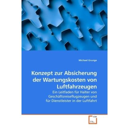 Konzept zur Absicherung der Wartungskosten von Luftfahrzeugen, Fachbücher