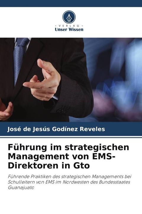 Actual product image Führung im strategischen Management von EMS-Direktoren in Gto (José de Jesús Godínez Reveles, 2023)