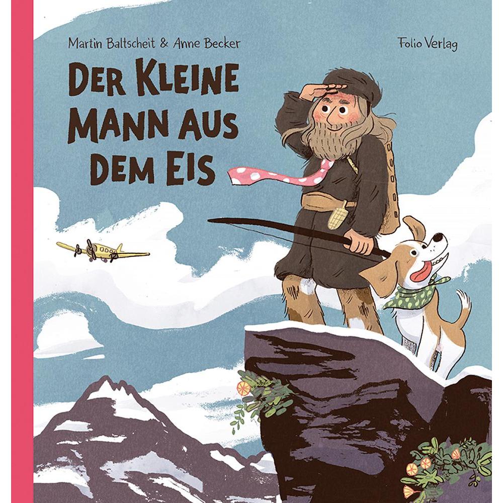 Der kleine Mann aus dem Eis, Kinderbücher von Anne Becker, Martin Baltscheit