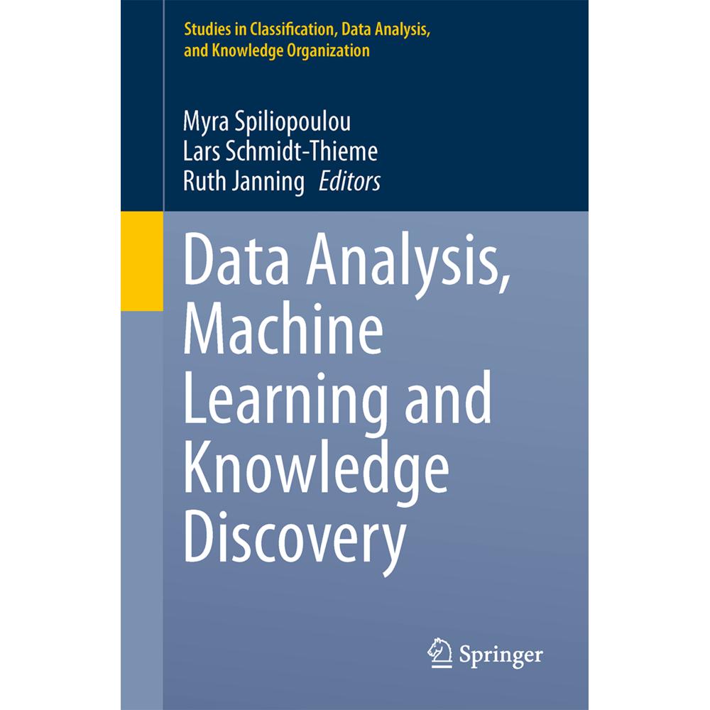 Data Analysis, Machine Learning and Knowledge Discovery, Fachbücher von Myra Spiliopoulou, Lars Schmidt-Thieme, Ruth Jan...