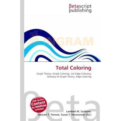 Total Coloring, Fachbücher von Lambert M. Surhone, Miriam T. Timpledon, Susan F. Marseken