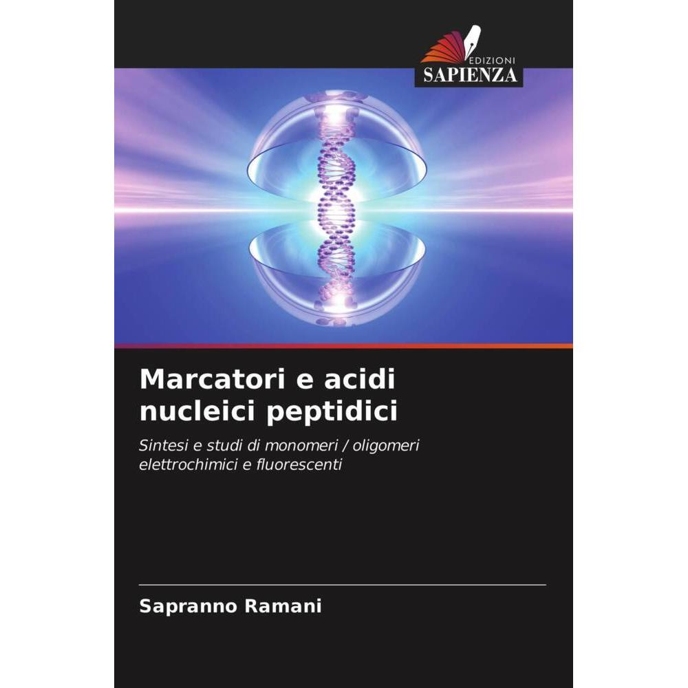 Marcatori e acidi nucleici peptidici, Fachbücher von Sapranno Ramani