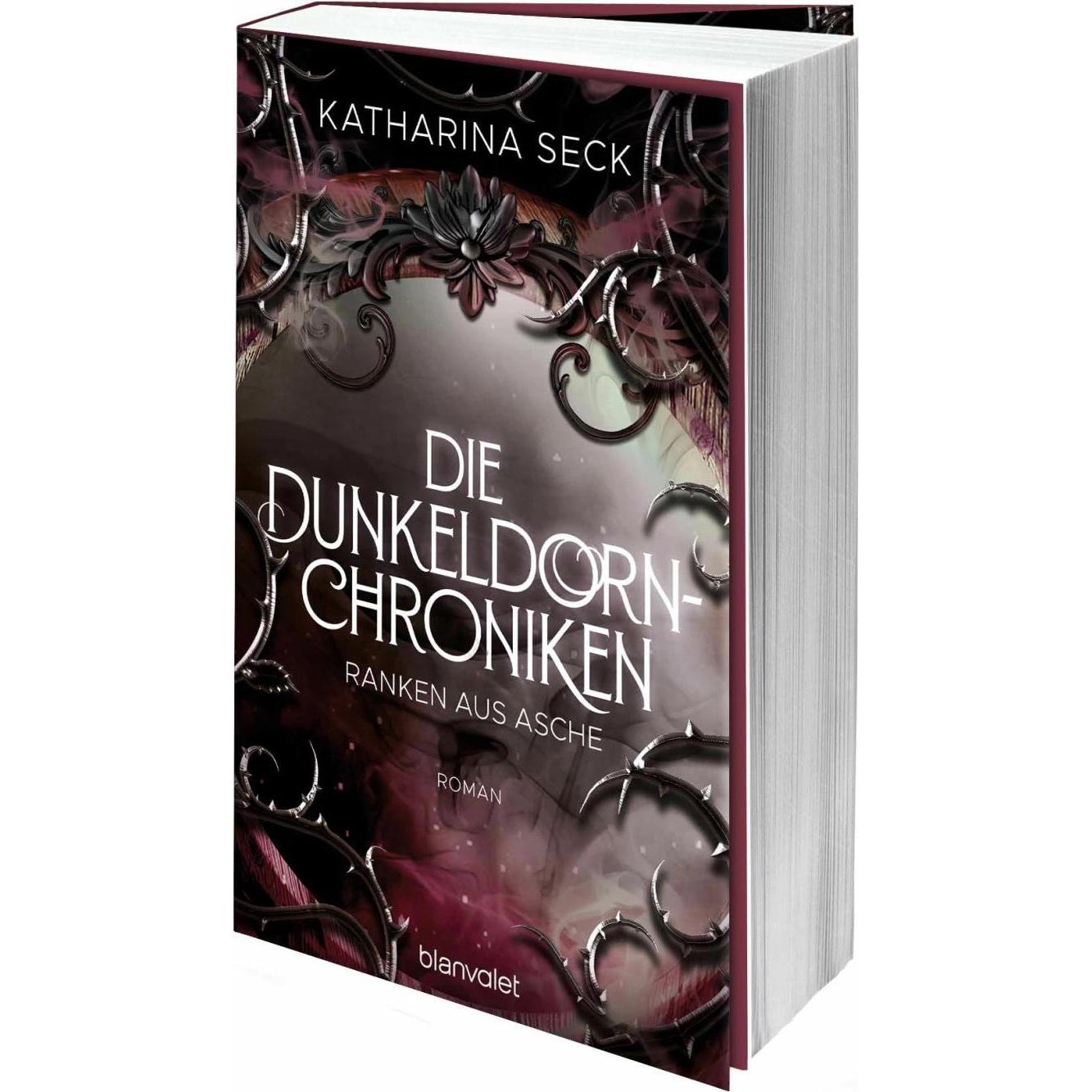 Die Dunkeldorn-Chroniken - Ranken aus Asche, Belletristik von Katharina Seck