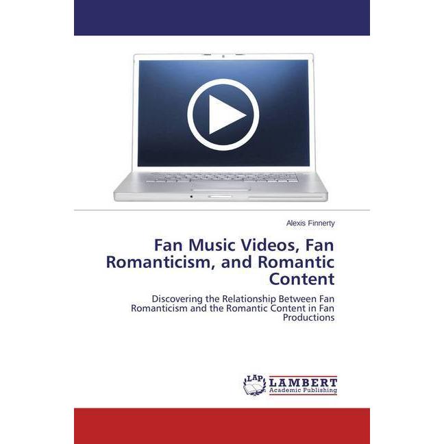 Fan Music Videos, Fan Romanticism, and Romantic Content, Fachbücher