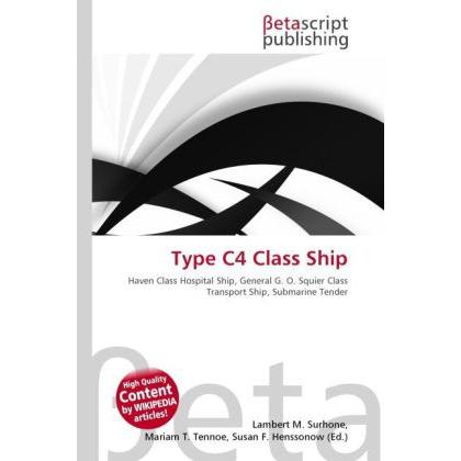 Thumbnail - Type C4 Class Ship, Fachbücher von Miriam T. Timpledon, Susan F. Marseken, Lambert M. Surhone