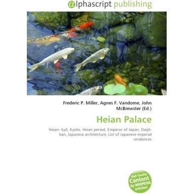 Heian Palace, Fachbücher von Agnes F. Vandome, Frederic P. Miller, John McBrewster