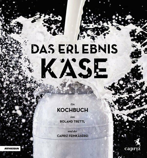 Produktbild Das Erlebnis Käse (Deutsch, Capriz Feinkäserei, Roland Trettl, 2019)