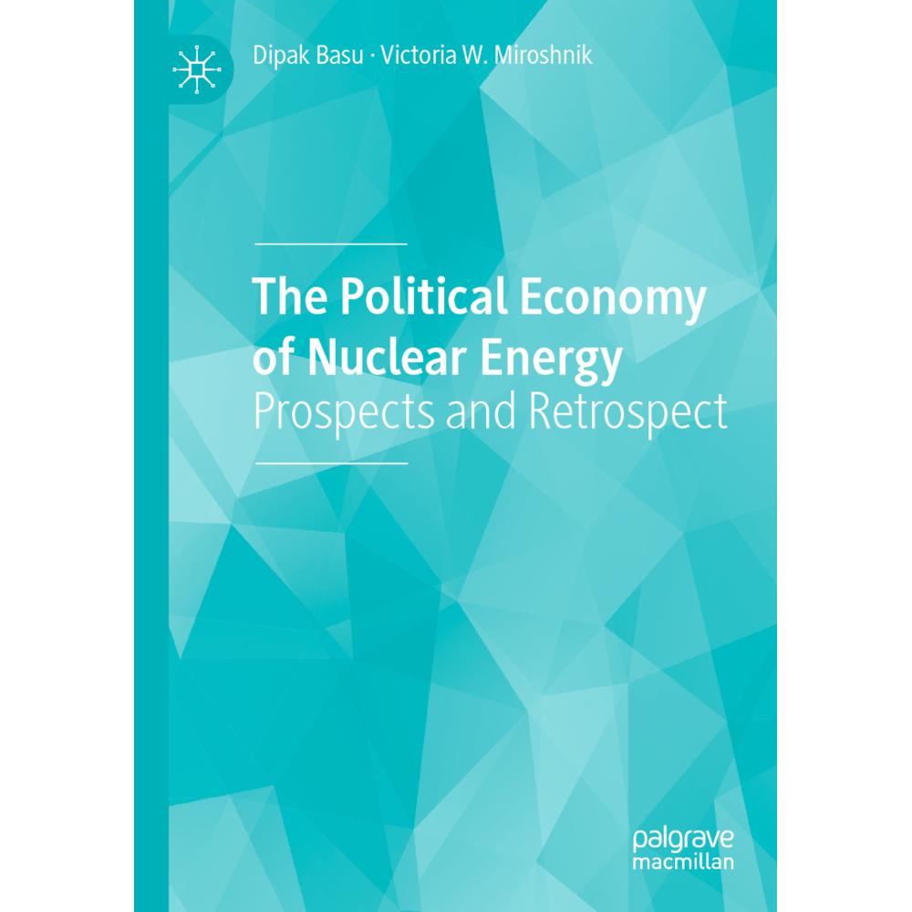The Political Economy of Nuclear Energy, Fachbücher von Victoria W. Miroshnik, Dipak Basu