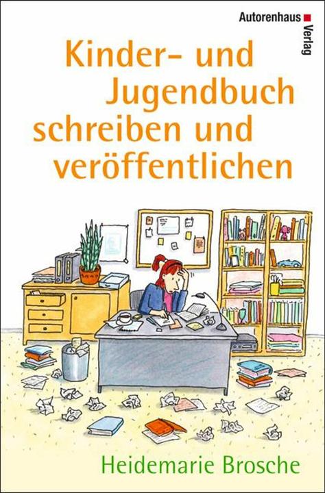 Produktbild Kinder- und Jugendbuch schreiben & veröffentlichen (Deutsch, Detlef Kersten, Heidemarie Brosche, 2013)