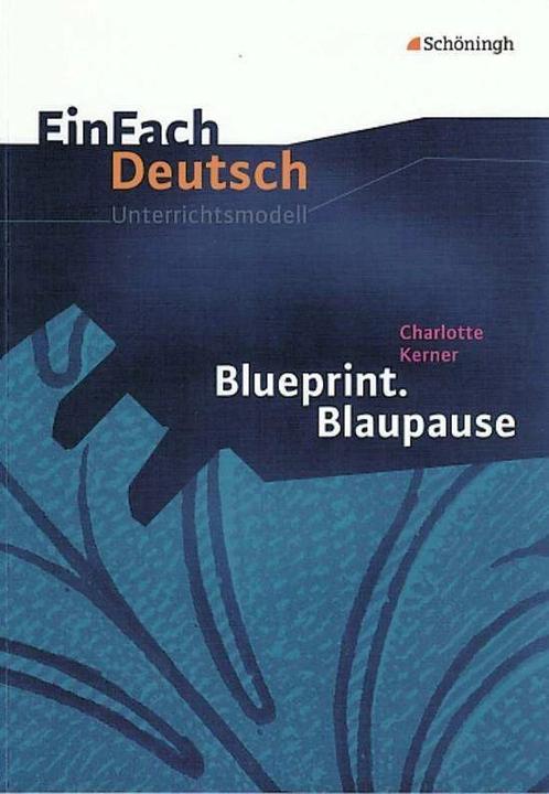 Produktbild Charlotte Kerner: Blueprint. Blaupause (Deutsch, Timotheus Schwake, 2009)