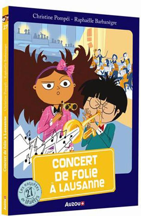 Les enquêtes de Maëlys / Concert de folie à Lausanne / Tome 27 (Francese, Barbanègre Raphaëlle, Pompeï Christine, 2023)