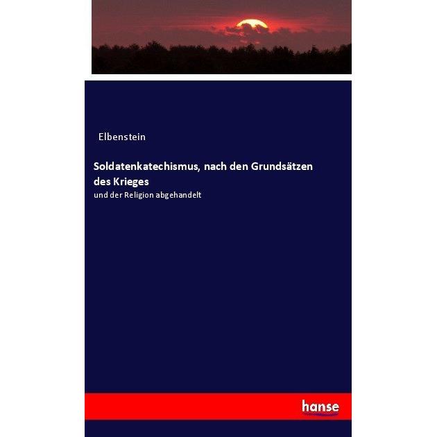 Soldatenkatechismus, nach den Grundsätzen des Krieges, Fachbücher von Elbenstein