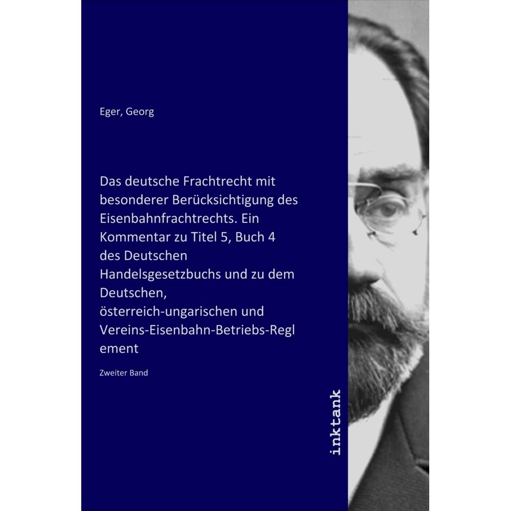 Das deutsche Frachtrecht mit besonderer Berücksichtigung des Eisenbahnfrachtrechts. Ein Kommentar zu, Fachbücher von Geo...
