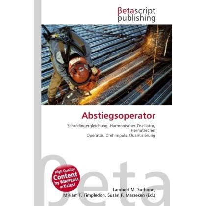 Abstiegsoperator, Fachbücher von Susan F. Marseken, Lambert M. Surhone, Miriam T. Timpledon