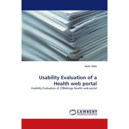 Usability Evaluation of a Health web portal, Fachbücher von Sami Ullah