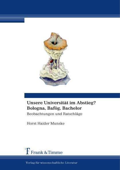 Produktbild Unsere Universität im Abstieg? Bologna, Bafög, Bachelor (Deutsch, Horst Haider Munske, 2014)