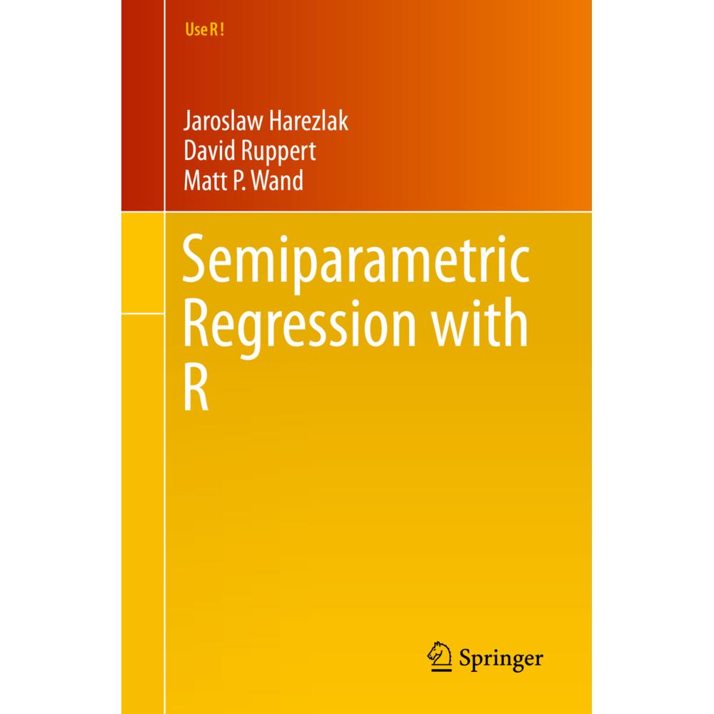 Semiparametric Regression with R, Fachbücher von David Ruppert, Matt P. Wand, Jaroslaw Harezlak