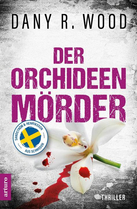 Der Orchideenmörder: Schweden-Thriller (Allemand, Dany R. Wood, 2023)