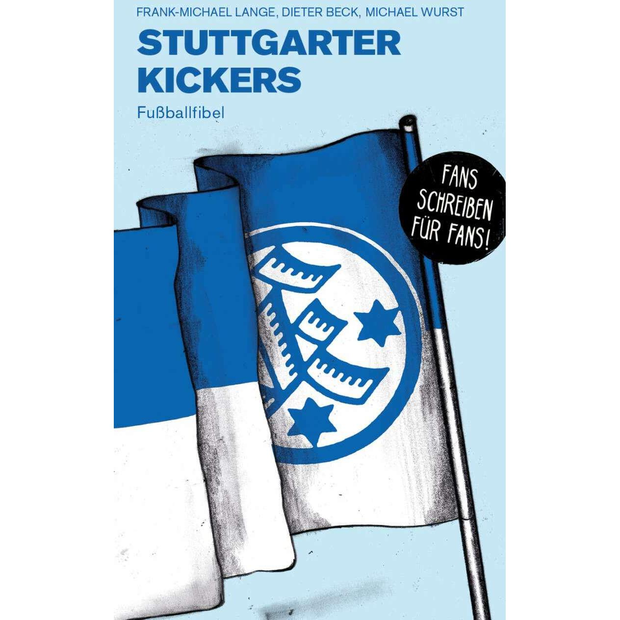 Stuttgarter Kickers, Ratgeber von Michael Wurst, Dieter Beck, Frank-Michael Lange