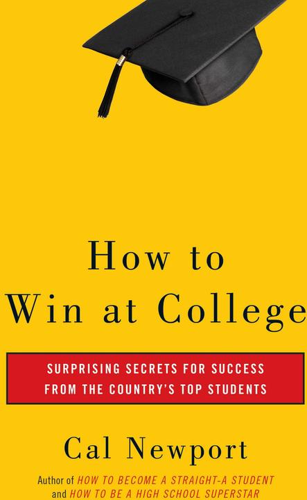 Produktbild How to Win at College (Englisch, Cal Newport, 2005)