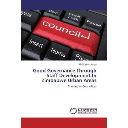 Good Governance Through Staff Development In Zimbabwe Urban Areas, Fachbücher