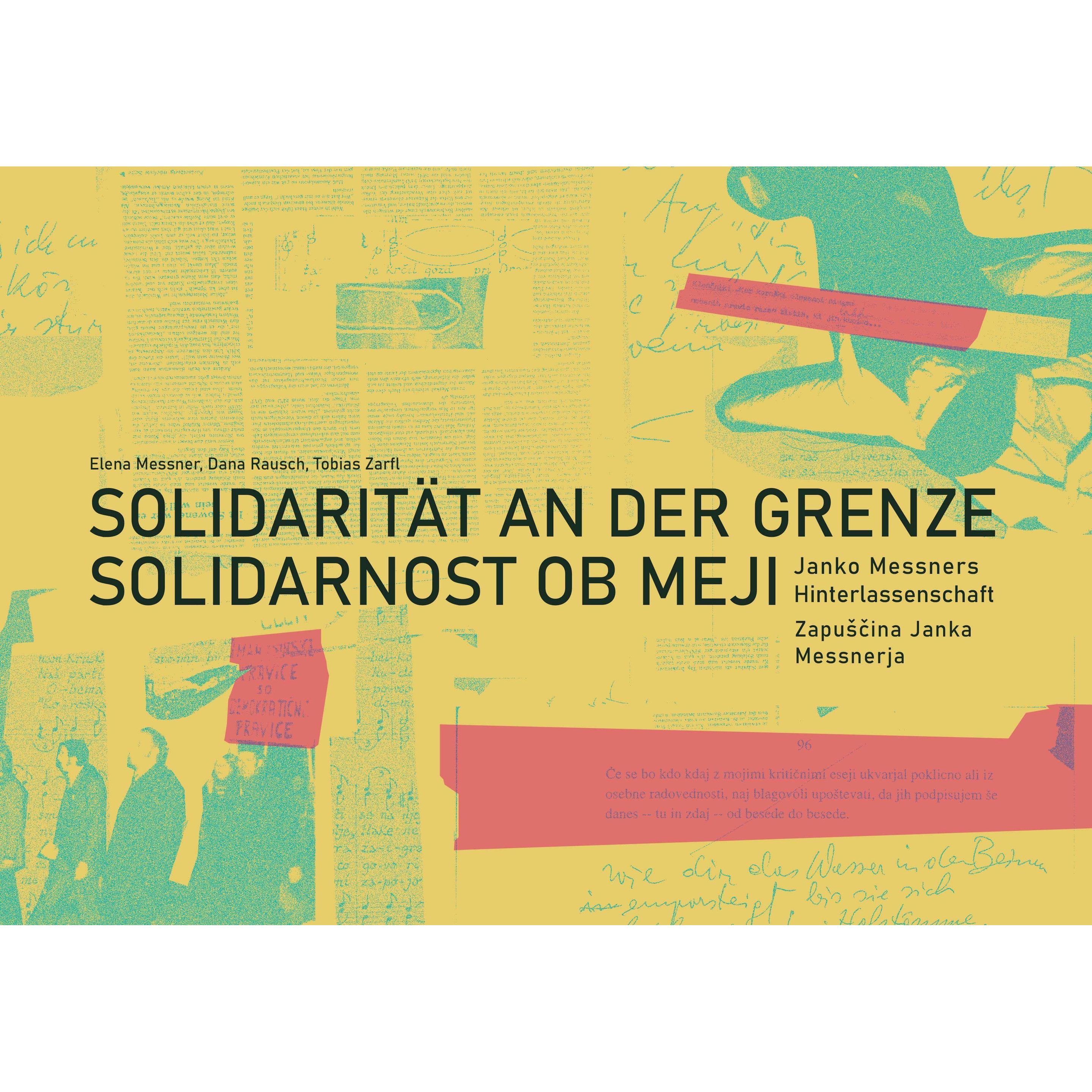 Solidarität an der Grenze / Solidarnost ob meji, Belletristik von Elena Messner, Dana Rausch, Tobias Zarfl