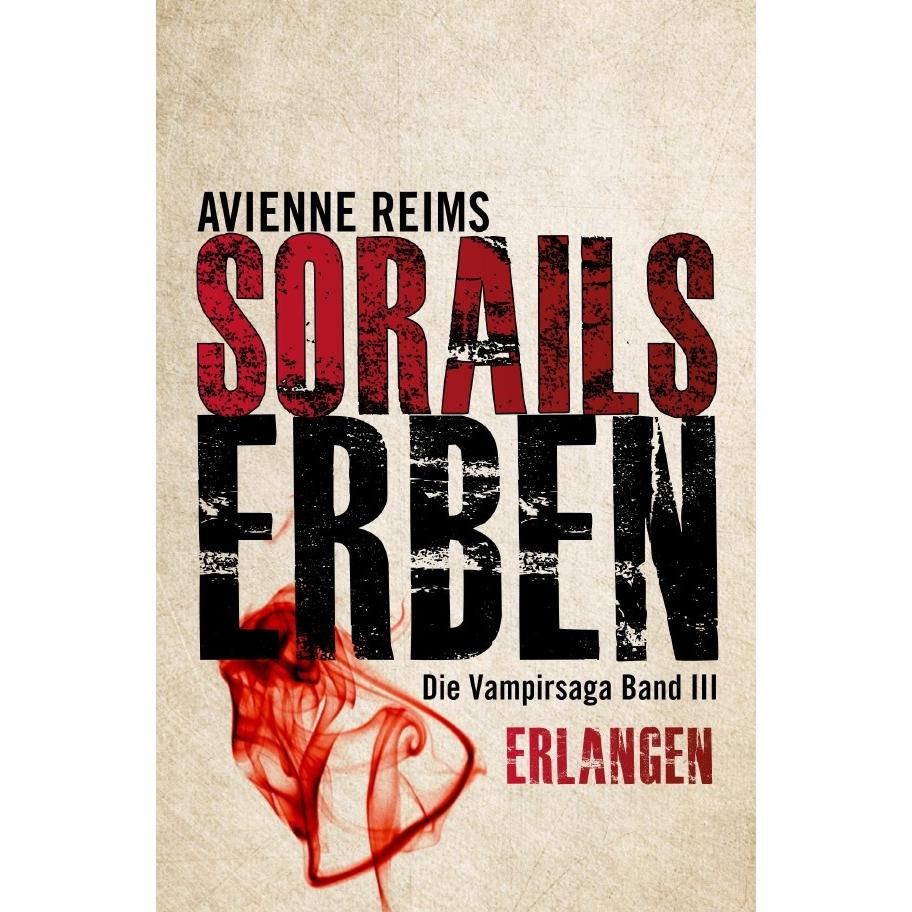 Sorails Erben Band III, Belletristik von AVIENNE REIMS