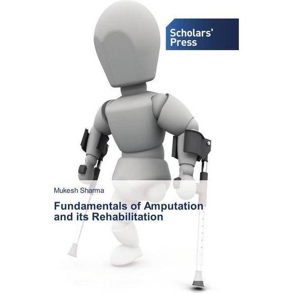Fundamentals of Amputation and its Rehabilitation, Fachbücher von Mukesh Sharma