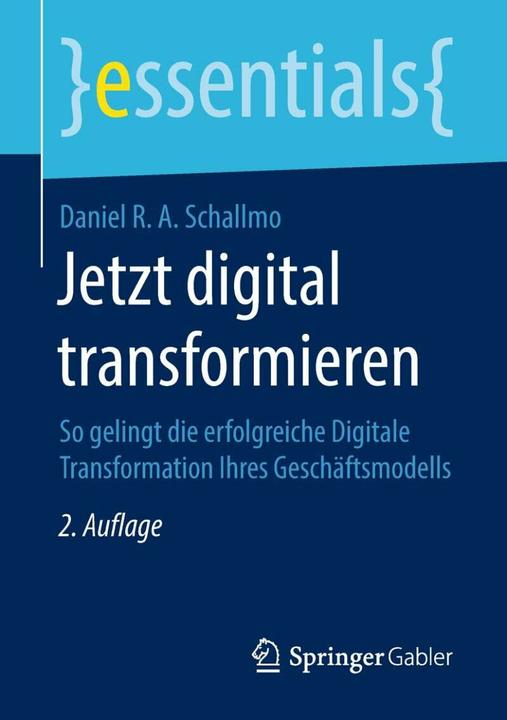Produktbild Jetzt digital transformieren (Deutsch, Daniel R. A. Schallmo, 2018)