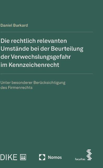 Actual product image Die rechtlich relevanten Umstände bei der Beurteilung der Verwechslungsgefahr im Kennzeichenrec (German, Daniel Burkard, 2024)