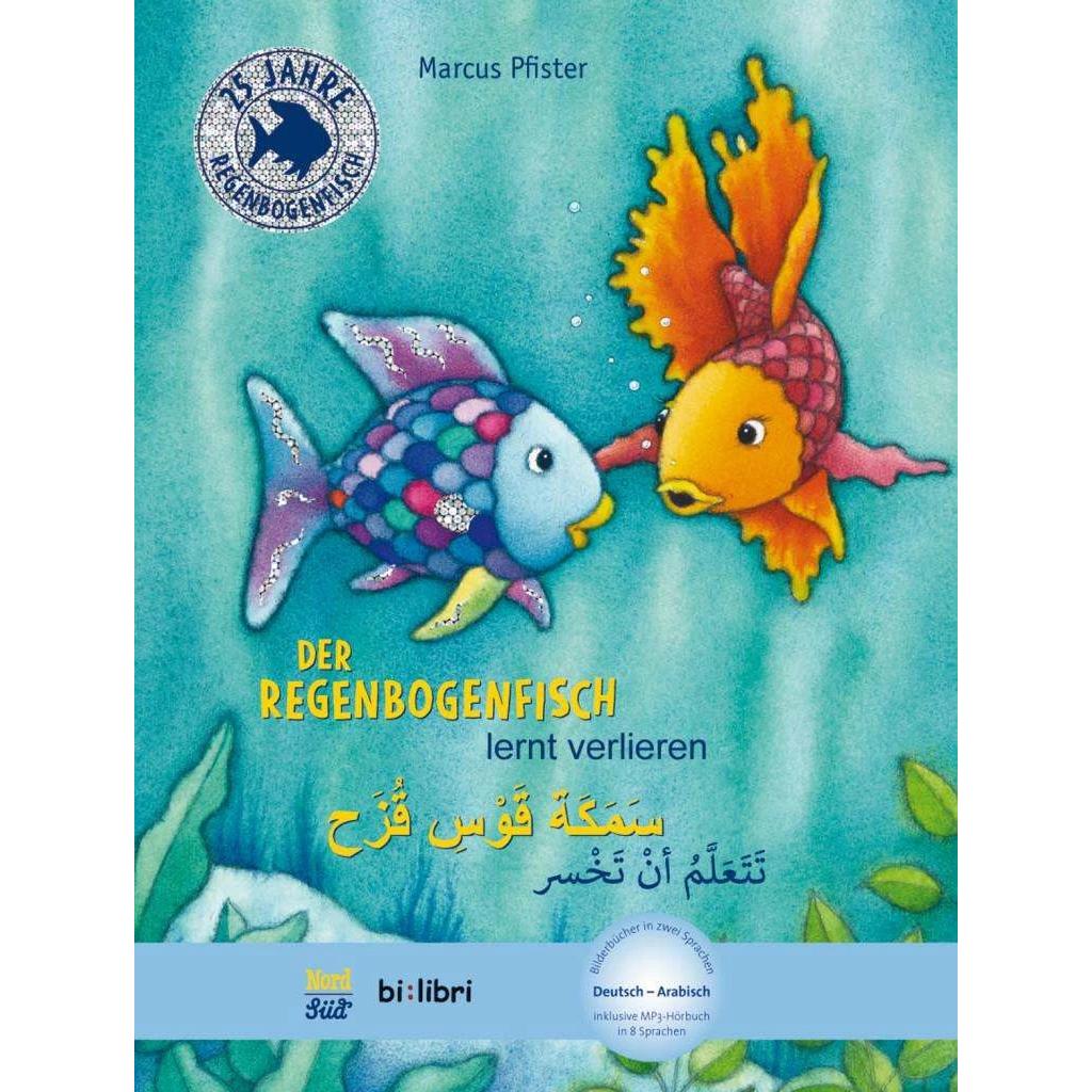 Der Regenbogenfisch lernt verlieren. Kinderbuch Deutsch-Arabisch, Kinderbücher von Marcus Pfister