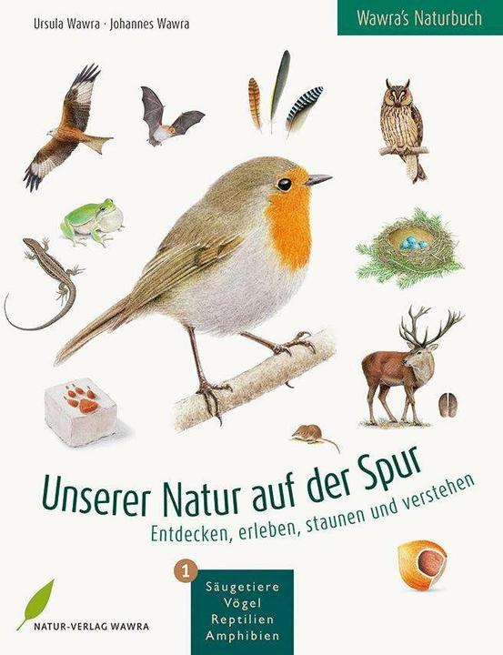 Produktbild Wawra's Naturbuch, Band 1: Säugetiere, Vögel, Reptilien, Amphibien (Deutsch, Johannes Wawra, Ursula Wawra, 2020)