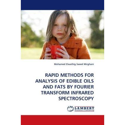 Rapid Methods For Analysis Of Edible Oils And Fats By Fourier Transform Infrared Spectroscopy, Fachbücher von Mohamed El...