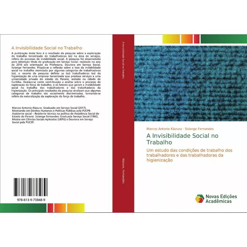 A Invisibilidade Social no Trabalho, Fachbücher von Solange Fernandes, Marcos Antonio Klazura