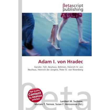 Adam I. von Hradec, Fachbücher von Lambert M. Surhone, Susan F. Marseken, Miriam T. Timpledon