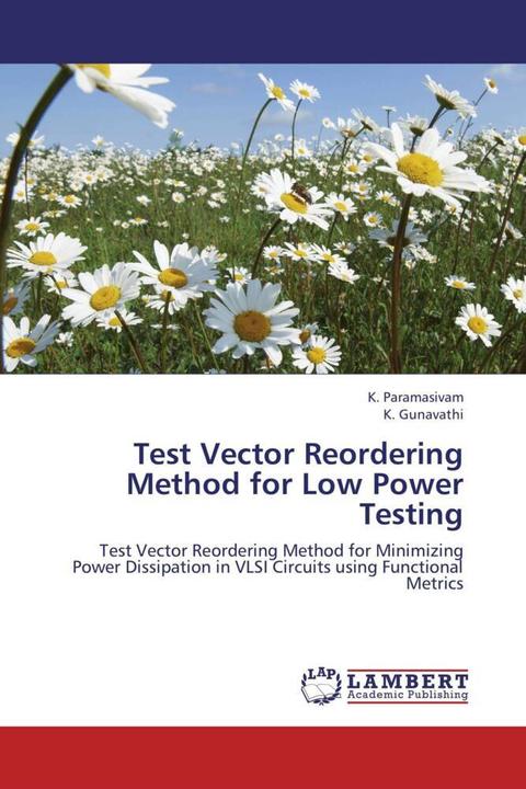 Produktbild Test Vector Reordering Method for Low Power Testing (K. Paramasivam, K. Gunavathi, 2012)