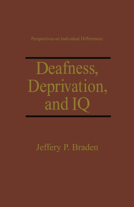 Deafness, Deprivation, and IQ (Englisch, Jeffery P. Braden, 2010)