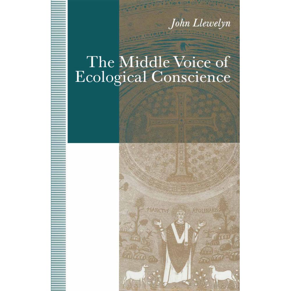 The Middle Voice of Ecological Conscience, Fachbücher von John Llewelyn