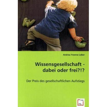 Wissensgesellschaft - dabei oder frei?!?, Fachbücher