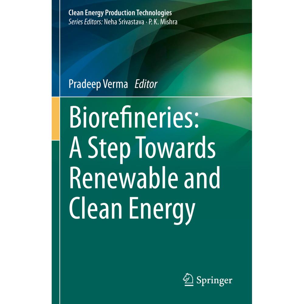 Biorefineries: A Step Towards Renewable and Clean Energy, Fachbücher von Pradeep Verma