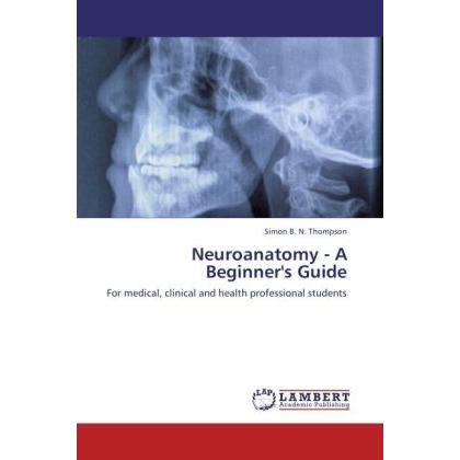 Neuroanatomy - A Beginner's Guide, Fachbücher